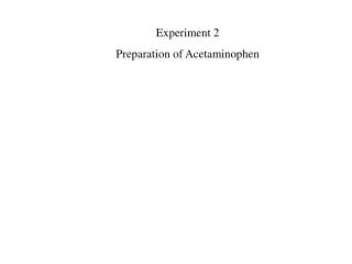 Experiment 2 Preparation of Acetaminophen