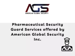 Pharmaceutical Security Guard Services offered by American Global Security Inc.