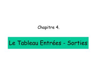 Le Tableau Entrées - Sorties