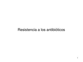 Resistencia a los antibióticos