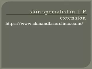 skin specialist in  I.P extension