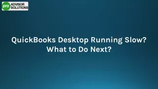 Easy Steps To Fix QuickBooks Desktop Running Slow Issue