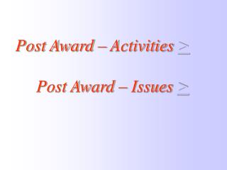 Post Award – Activities &gt; Post Award – Issues &gt;