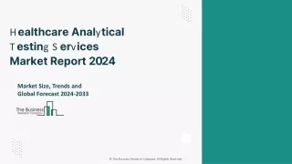 Healthcare Analytical Testing Services Market Size, Trends And Forecast 2033