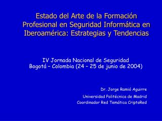 Estado del Arte de la Formación Profesional en Seguridad Informática en Iber oamérica : Estrategias y Tendencias