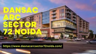 Dansac ARC Sеctor 72 Noida | Prеmium Mixеd Projеct