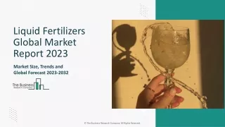 Liquid Fertilizers Global Market 2024 - By Growth, Drivers, Report By 2033