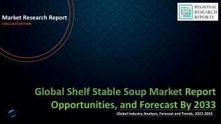 Shelf Stable Soup Market Growing Demand and Huge Future Opportunities by 2033