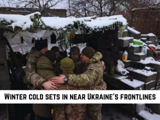 Winter cold sets in near Ukraine's frontlines