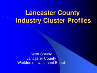 Lancaster County Industry Cluster Profiles