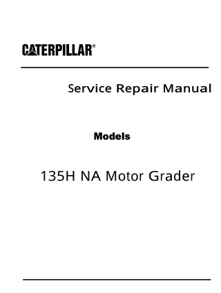 Caterpillar Cat 135H NA Motor Grader (Prefix 3YK) Service Repair Manual (3YK00001 and up)