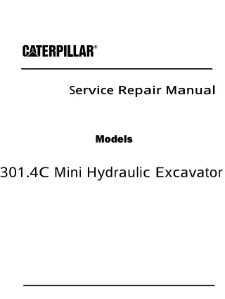 Caterpillar Cat 301.4C Mini Hydraulic Excavator (Prefix LJK) Service Repair Manual (LJK00001 and up)