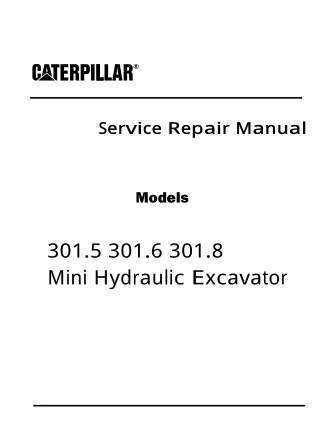 Caterpillar Cat 301.6 Mini Hydraulic Excavator (Prefix 3YW) Service Repair Manual (3YW00001 and up)