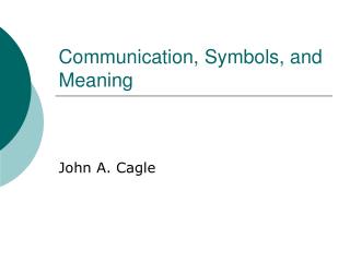 Communication, Symbols, and Meaning