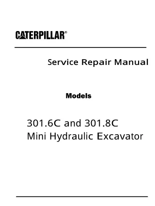 Caterpillar Cat 301.6C Mini Hydraulic Excavator (Prefix JSB) Service Repair Manual (JSB00001 and up)