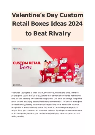 Valentine’s Day Custom Retail Boxes Ideas 2024 to Beat Rivalry