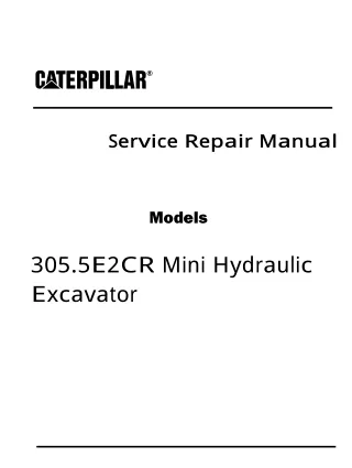 Caterpillar Cat 305.5E2CR Mini Hydraulic Excavator (Prefix HRX) Service Repair Manual (HRX00001 and up)