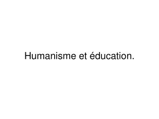 Humanisme et éducation.