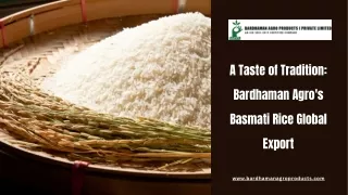 A Taste of Tradition Bardhaman Agro's Basmati Rice Global Export