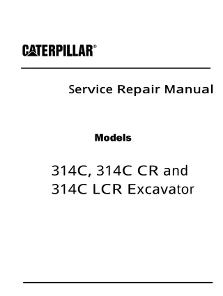 Caterpillar Cat 314C LCR Excavator (Prefix PCA) Service Repair Manual (PCA00001 and up)