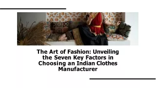 Clothes Manufacturer in India – Seven Key Factor to Consider