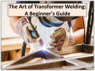 The Essential Tools & Equipment Required for Welding Transformers