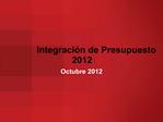 Integraci n de Presupuesto 2012