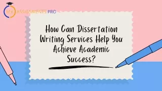 How Can Dissertation Writing Services Help You Achieve Academic Success?