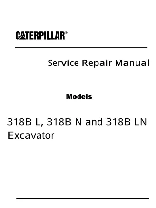 Caterpillar Cat 318B N Excavator (Prefix 7KZ) Service Repair Manual (7KZ00001 and up)