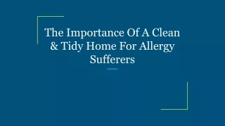 The Importance Of A Clean & Tidy Home For Allergy Sufferers