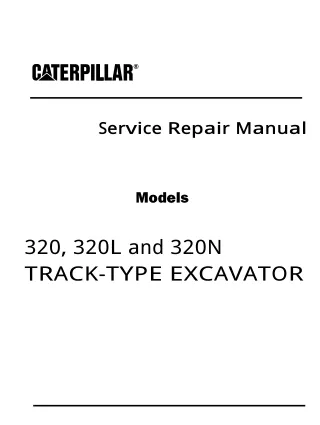 Caterpillar Cat 320L TRACK-TYPE EXCAVATOR (Prefix 2DL) Service Repair Manual (2DL00214 and up)