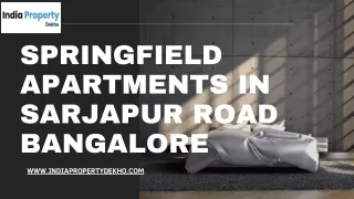 Springfield Apartments in Sarjapur Road Bangalore