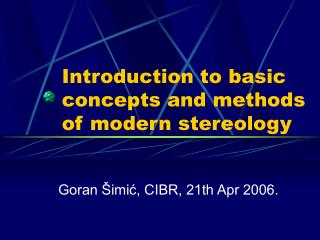 Introduction to basic concepts and methods of modern stereology