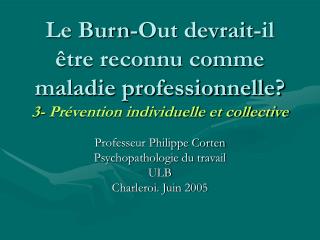 Le Burn-Out devrait-il être reconnu comme maladie professionnelle? 3- Prévention individuelle et collective