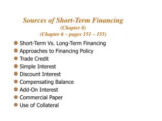 Sources of Short-Term Financing (Chapter 8) (Chapter 6 – pages 151 – 155)