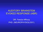 AUDITORY BRAINSTEM EVOKED RESPONSE ABR