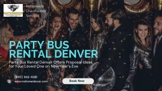 Party Bus Rental Denver Offers Proposal Ideas for Your Loved One on New Year Eve