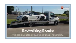 Revitalizing Roads The Crucial Role Of Car Wreckers In Alexandra