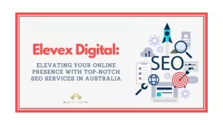 Elevex Digital Elevating Your Online Presence With Top-Notch SEO Services In Australia