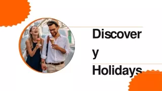 Your Gateway to Unforgettable Journeys: Discovery Holidays