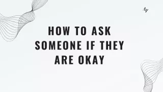 How To Ask Someone If They Are Okay