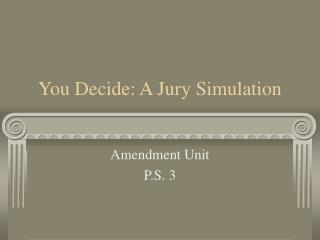 You Decide: A Jury Simulation