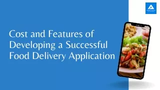 Cost and Features of Developing a Successful Food Delivery Application