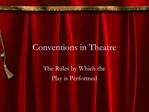 Conventions in Theatre