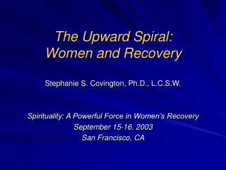 The Upward Spiral: Women and Recovery