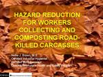 HAZARD REDUCTION FOR WORKERS COLLECTING AND COMPOSTING ROAD-KILLED CARCASSES