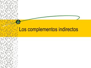 Los complementos indirectos