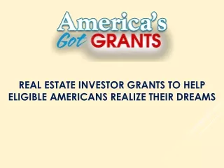 Real Estate Investor Grants to Help Eligible Americans Realize Their Dreams
