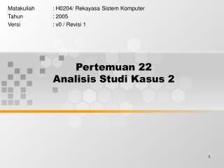 Pertemuan 22 Analisis Studi Kasus 2