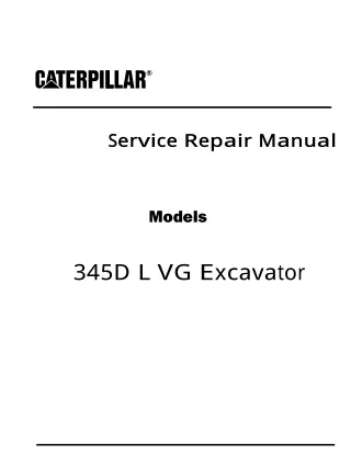 Caterpillar Cat 345D L VG Excavator (Prefix LKY) Service Repair Manual (LKY00001 and up)